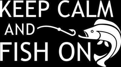 keep calm and fish on
